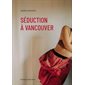Séduction à Vancouver