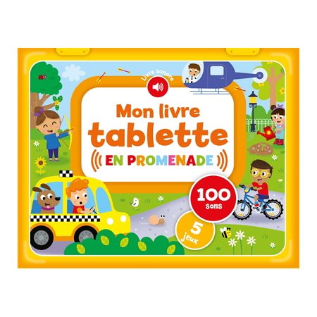 Mon livre tablette : En promenade : Mon livre sonore : 100 sons, 5 jeux : Livre cartonné