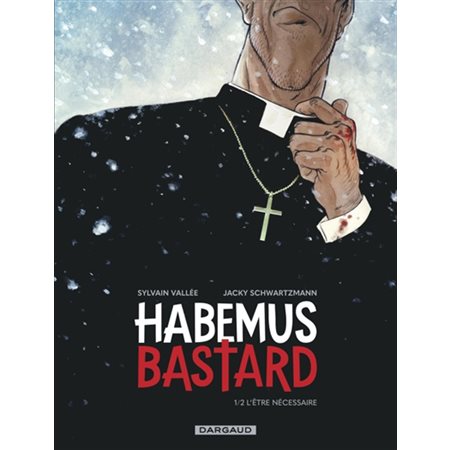 Habemus bastard T.01 : L'être nécessaire : Bande dessinée
