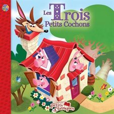 Les trois petits cochons : Les petits classiques : Couverture souple