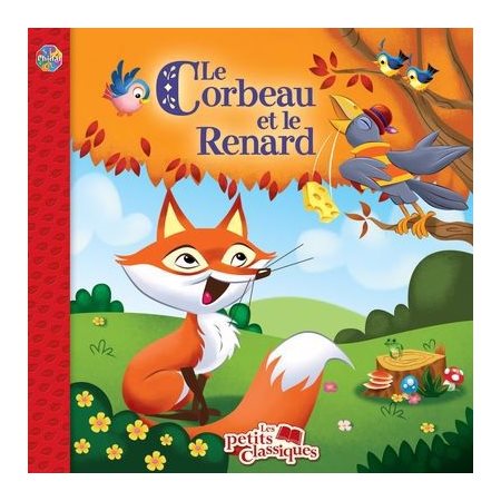 Le corbeau et le renard : Les petits classiques : Couverture souple