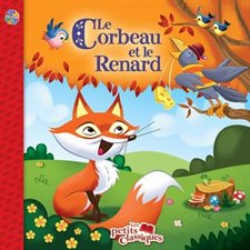 Le corbeau et le renard : Les petits classiques : Couverture souple