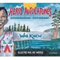 Héros autochtones : Anishinaabewi-ogichidaag