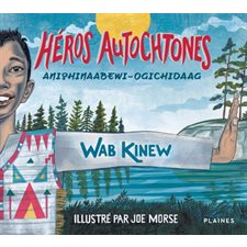 Héros autochtones : Anishinaabewi-ogichidaag