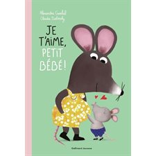 Je t'aime, petit bébé ! : Livre cartonné