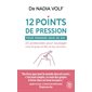 12 points de pression pour prendre soin de soi (FP) : 25 protocoles pour soulager maux de gorge, de tête, de dos, de ventre ... : J'ai lu. Bien-être. Santé