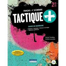 Tactique+ 4e secondaire : 2e édition : Cahier de grammaire : Papier