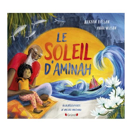 Le soleil d'Aminah : À la découverte d'un lieu inconnu : Couverture rigide