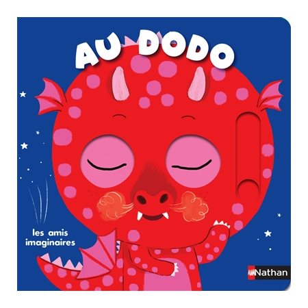 Les amis imaginaires : Au dodo : Livre cartonné