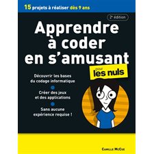 Apprendre à coder en s'amusant pour les nuls : 15 projets à réaliser dès 9 ans : Pour les nuls. Mégapoche pour les nuls