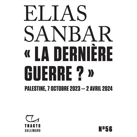 La dernière guerre ? : Palestine, 7 octobre 2023-2 avril 2024, Tracts, 56