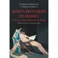Ecrits érotiques de femmes : une nouvelle histoire du désir