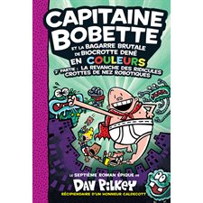 Capitaine Bobette T.07 :Capitaine Bobette et la bagarre brutale de Biocrotte Dené, 2e  partie : La revanche des ridicules crottes de nez robotiques : 6-8