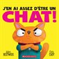 J’en ai assez d’être un chat ! : Couverture souple