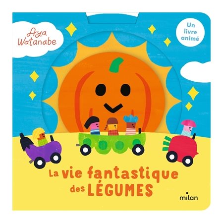 La vie fantastique des légumes : Livre cartonné