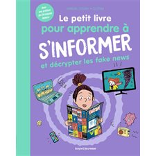 Le petit livre pour apprendre à s'informer et décrypter les fake news : Les petits livres