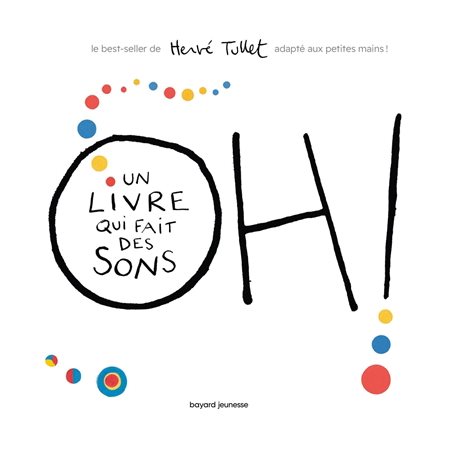 Oh ! Un livre qui fait des sons : Hervé Tullet : Livre cartonné