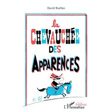 La chevauchée des apparences : Théâtre