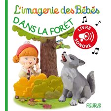 Dans la forêt : L'imagerie des bébés : Livre sonore : Livre cartonné