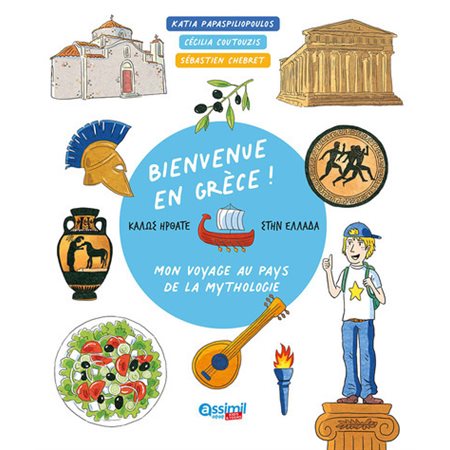 Bienvenue en Grèce ! : Mon voyage au pays de la mythologie : Assimil kids & teens