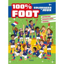 Coloriages et jeux 100 % foot : Labyrinthes, messages codés, sudokus ...