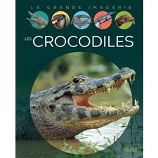Les crocodiles : La grande imagerie : 1ère édition