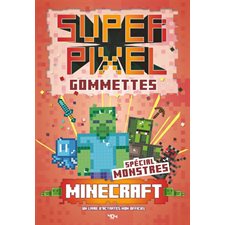 Super Gommettes Pixels Minecraft : Spécial monstres