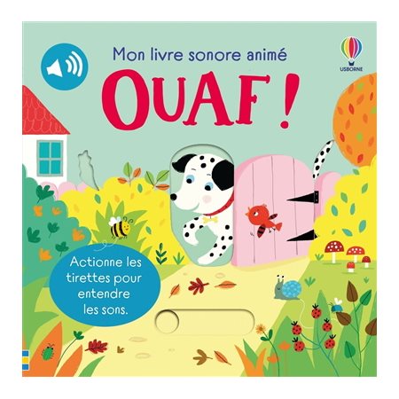 Ouaf ! : Mon livre sonore animé : Livre cartonné