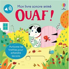 Ouaf ! : Mon livre sonore animé : Livre cartonné