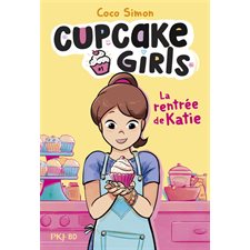 Cupcake girls T.01 : La rentrée de Katie : Bande dessinée