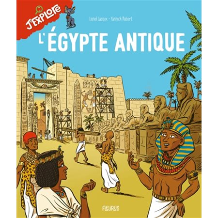 J'explore : L'Egypte antique