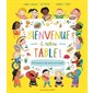 Bienvenue à notre table ! : À la rencontre des saveurs du monde !