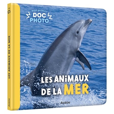 Les animaux de la mer : Mon premier doc photo