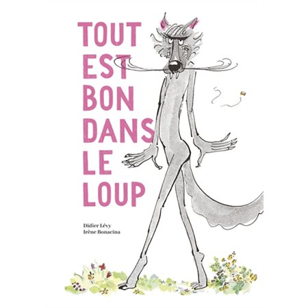 Tout est bon dans le loup : Couverture rigide