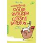 Les aventures d'une poule aveugle et d'un canard boiteux : Folio cadet. Premiers romans : 6-8