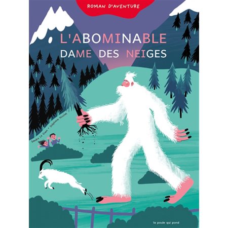 L'abominable dame des neiges : Roman d'aventure : 6-8