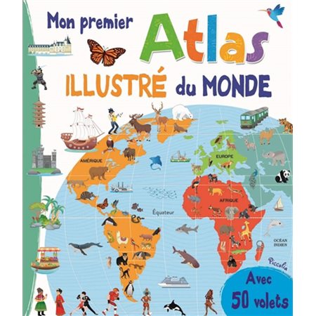 Mon premier atlas illustré du monde : Avec 50 volets