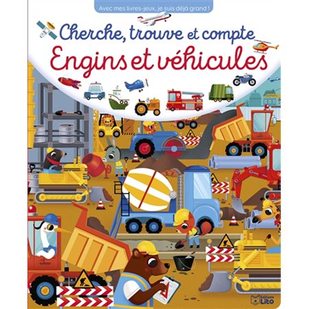 Engins et véhicules : Vherche, trouve et compte : Les livres jeux : Dès 3 ans