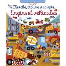 Engins et véhicules : Cherche, trouve et compte : Les livres jeux : Dès 3 ans