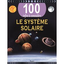 Le Système solaire : 100 infos à connaître : Édition 2024