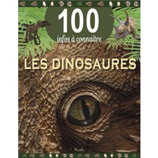 Les dinosaures : 100 infos à connaître : Édition 2024