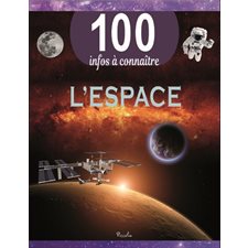 L'espace : 100 infos à connaître : Édition 2024