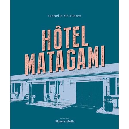 Hôtel Matagami : POÉSIE