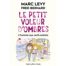 Le petit voleur d'ombres T.07 : L'homme aux cerfs-volants : 6-8