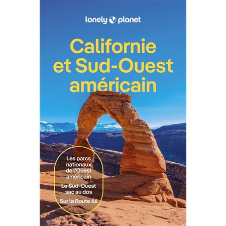 Californie et Sud-Ouest américain : Les parcs nationaux de l'Ouest américain, le Sud-Ouest sac au dos, sur la Route 66 (Lonely planet) : 1re édition : Guide de voyage