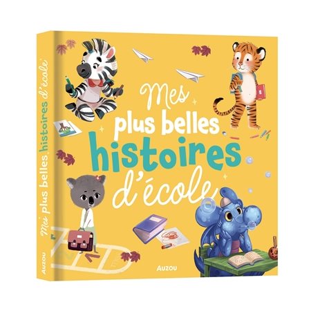 Mes plus belles histoires d'école : Simon a une nouvelle maîtresse; Jules va à l'école; Zélie et les émotions de la rentrée; Azuro à l'école des monstres & Clara vient en aide à Mathieu : Couverture