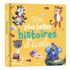 Mes plus belles histoires d'école : Simon a une nouvelle maîtresse; Jules va à l'école; Zélie et les émotions de la rentrée; Azuro à l'école des monstres & Clara vient en aide à Mathieu : Couverture