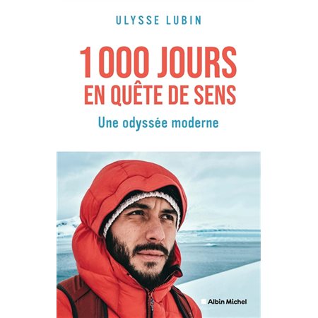 1 000 jours en quête de sens : Une odyssée moderne