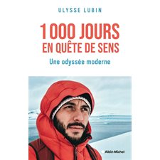 1 000 jours en quête de sens : Une odyssée moderne