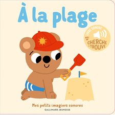 A la plage : Mes petits imagiers sonores : Livre cartonné